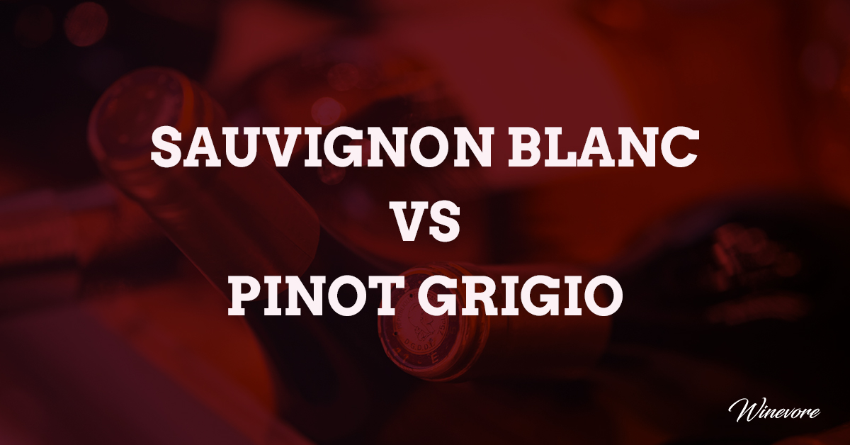 Sauvignon Blanc Vs Pinot Grigio